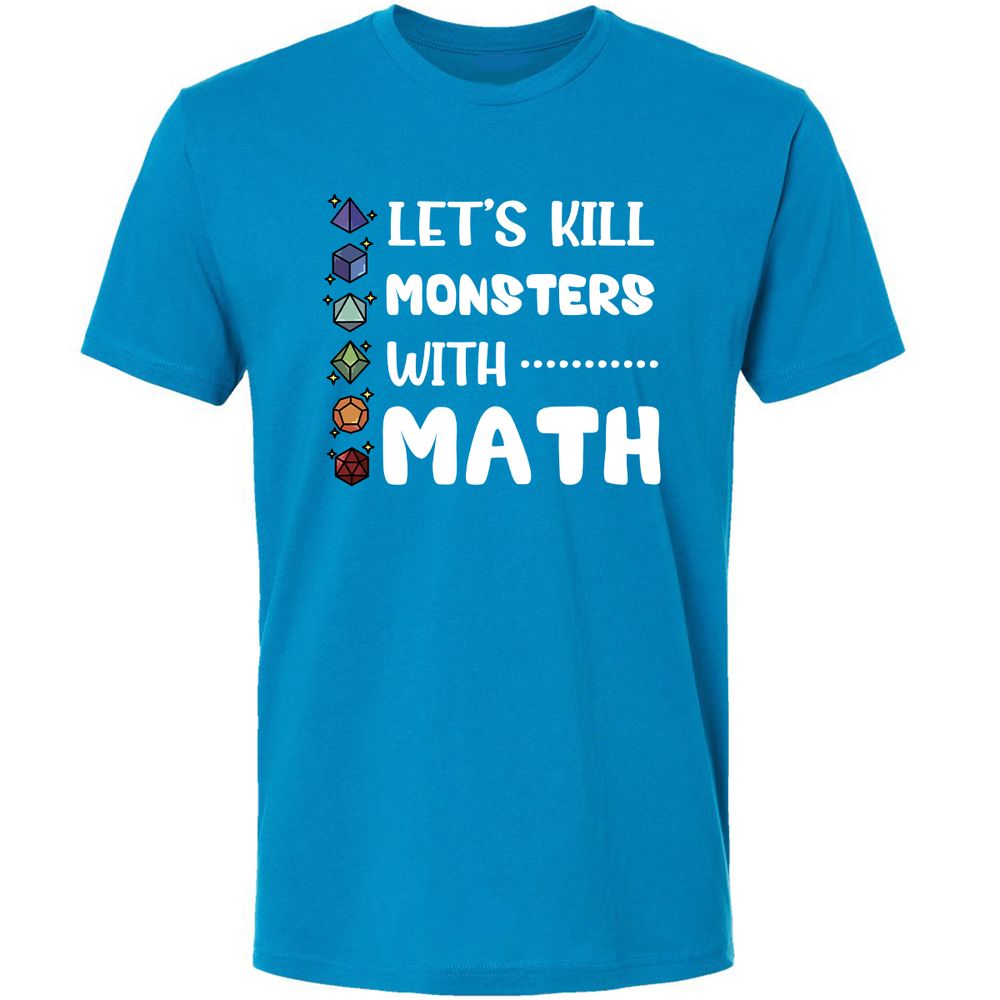 Let's Kill Monsters With Math Premium Unisex T-Shirt - Turquoise - 16
