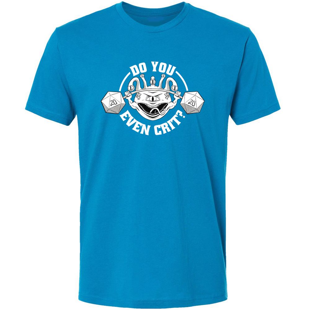 Do You Even Crit Premium Unisex T-Shirt - Turquoise - 16