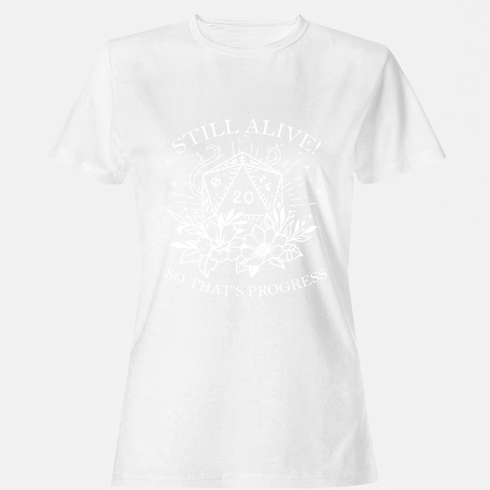 2710 Still Alive! So That’s Progress Women's T-Shirt - White - 16