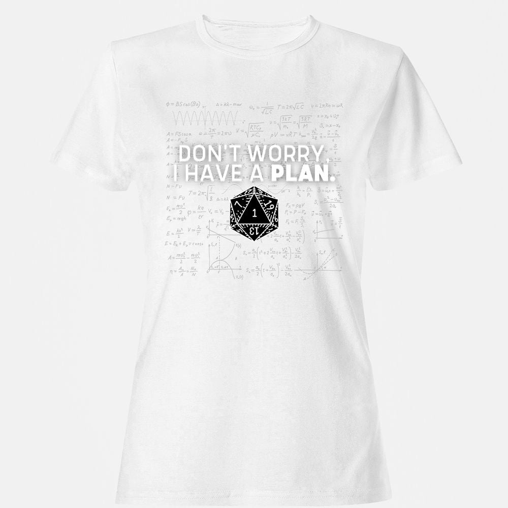 Don't Worry I Have A Plan Women's T-Shirt - White - 16
