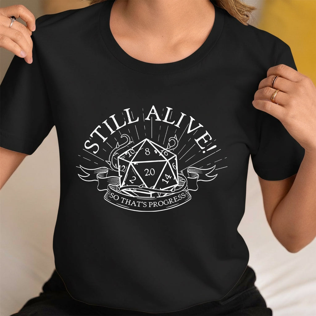 Still Alive So That's Progress Classic Unisex T-Shirt