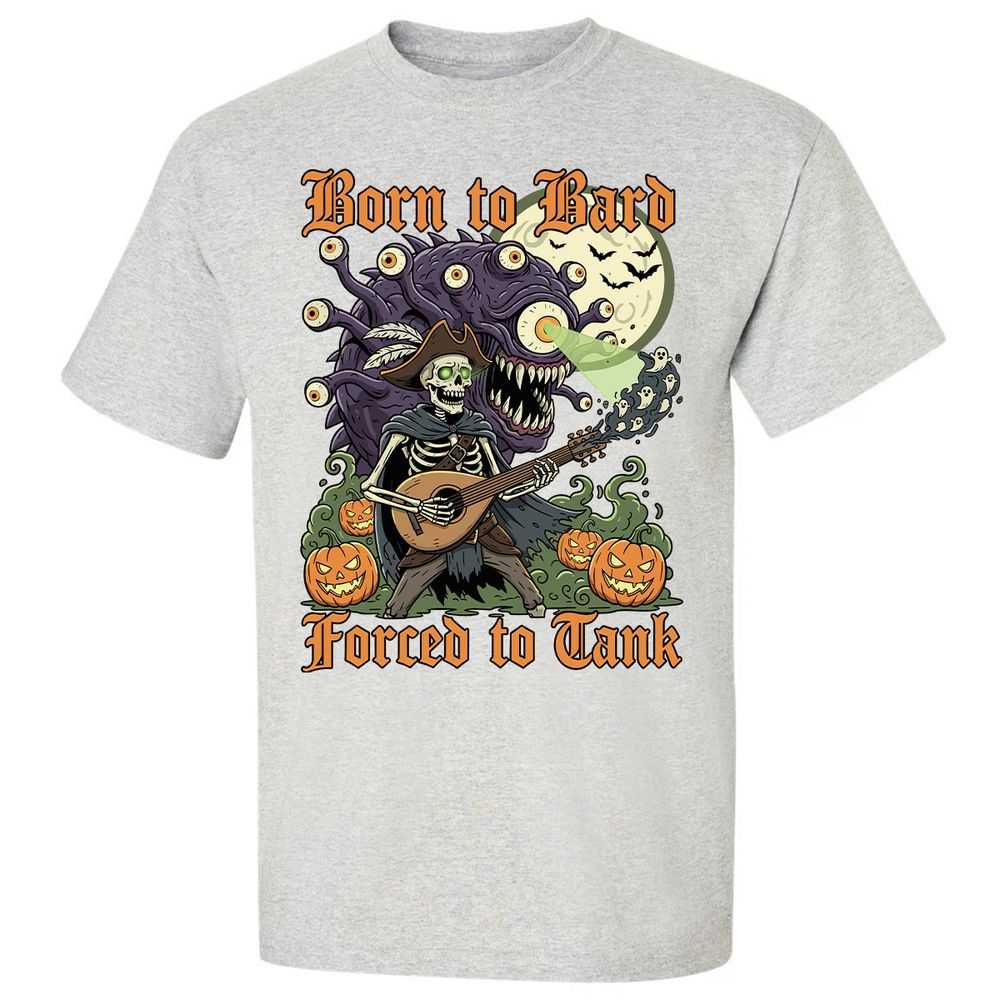 Born to Bard – Forced to Tank Classic Unisex T-Shirt - Ash - 2