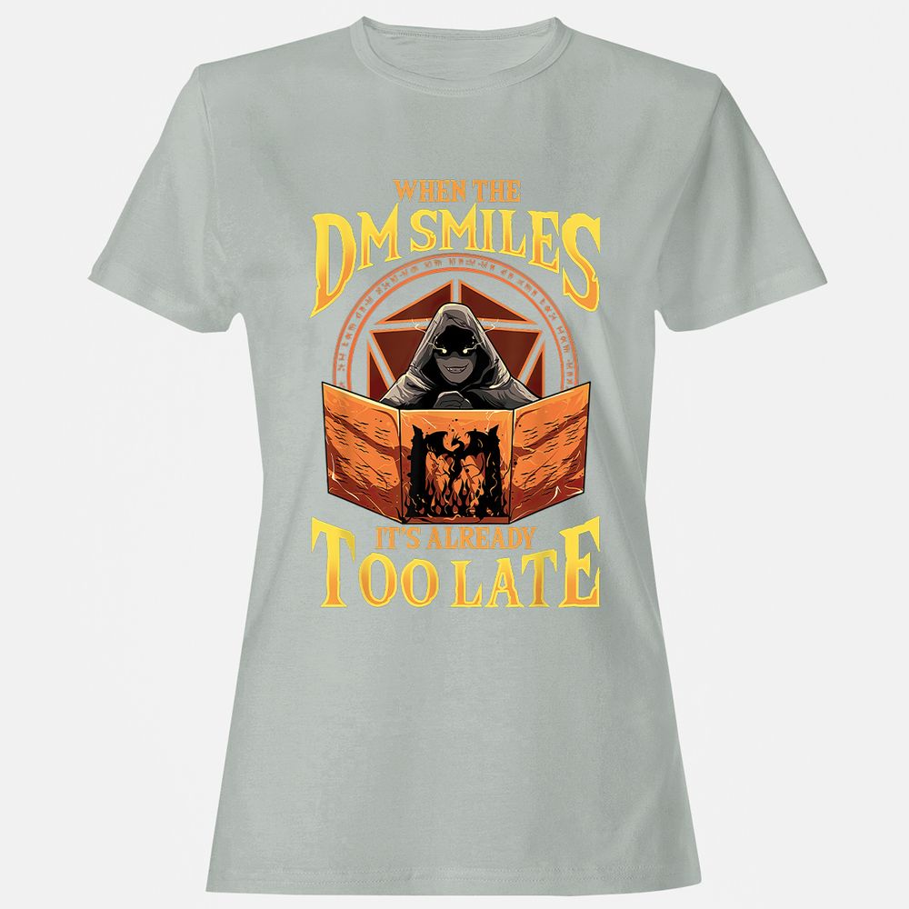 When The Dm Smiles Its Already Too Late Women's T-Shirt - Ash - 2