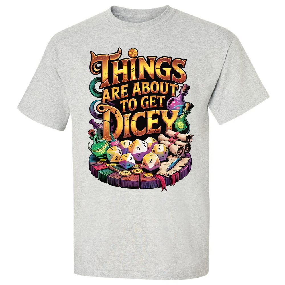 Things Are About To Get Dicey Classic Unisex T-Shirt - Ash - 2