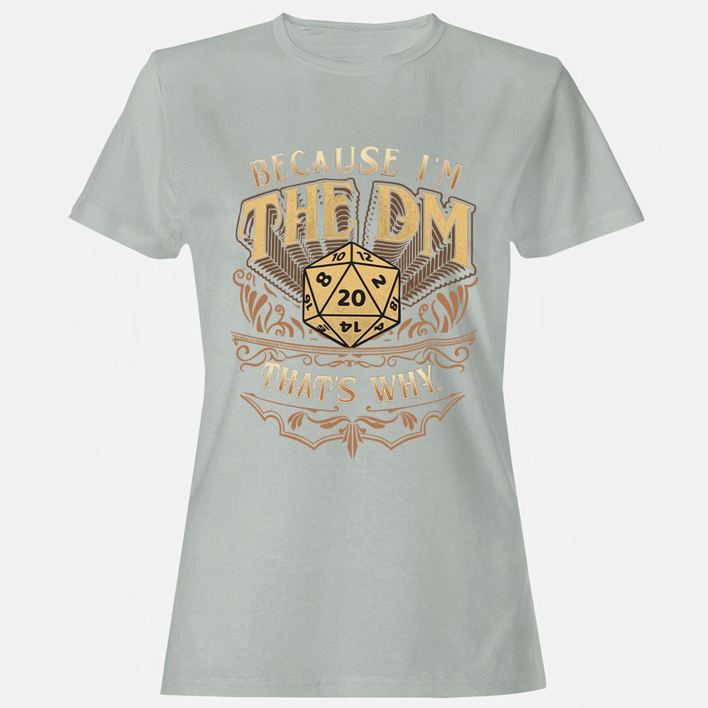 Because I'm The Dm That's Why Women's T-Shirt - Ash - 2