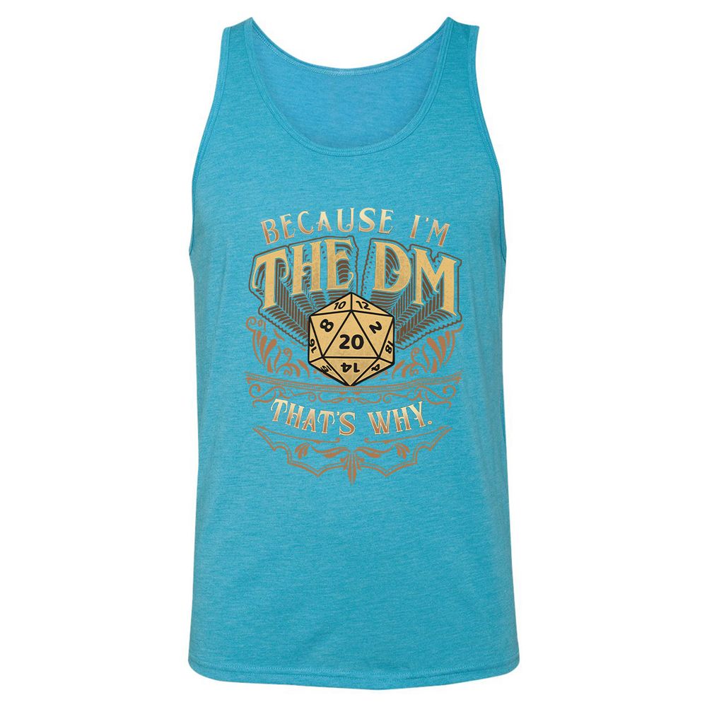 Because I'm The Dm That's Why Unisex Jersey Tank - Aqua Triblend - 3