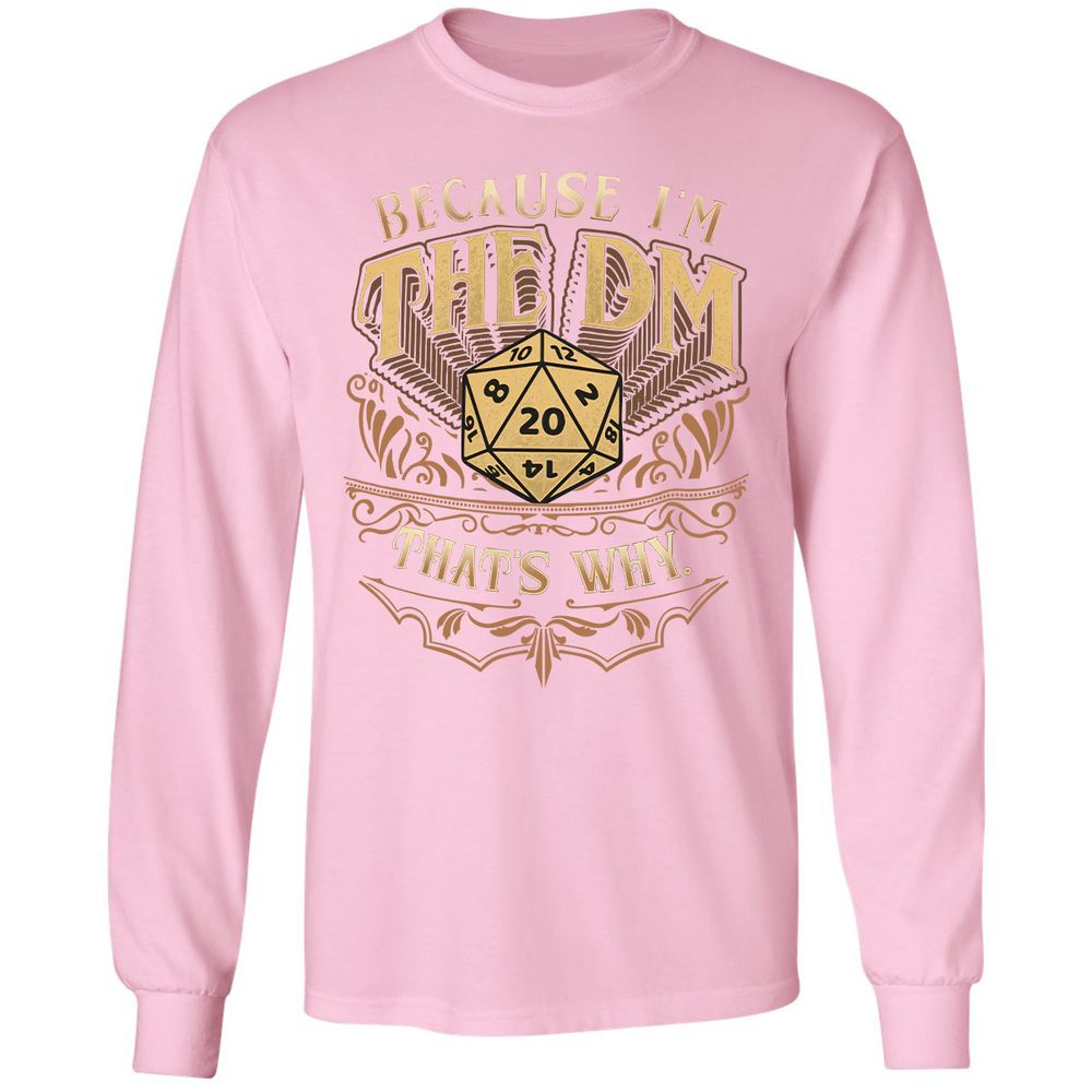 Because I'm The Dm That's Why Long Sleeve T-Shirt - Light Pink - 3