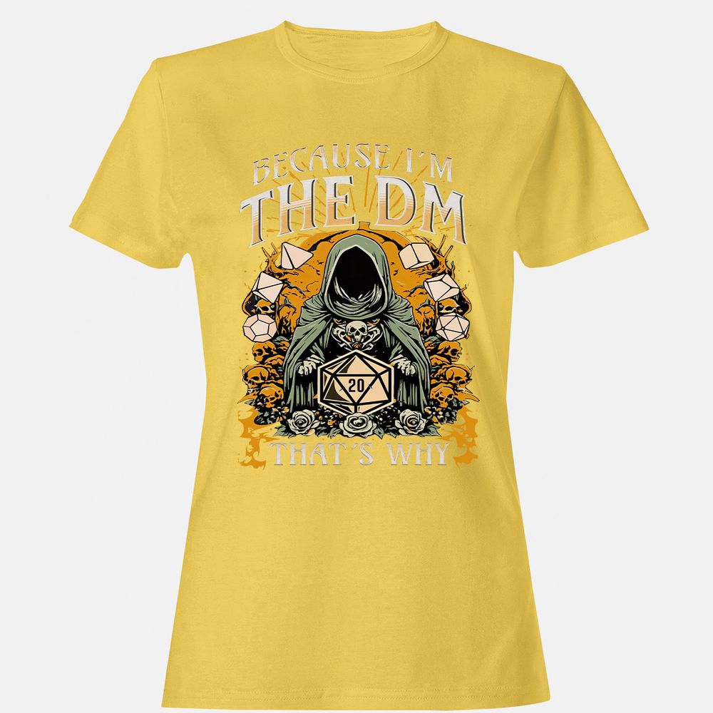 Because I'm DM That's Why Women's T-Shirt - Daisy - 4