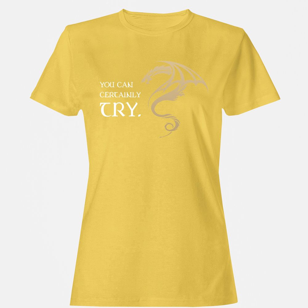 You Can Certainly Try Women's T-Shirt - Daisy - 4