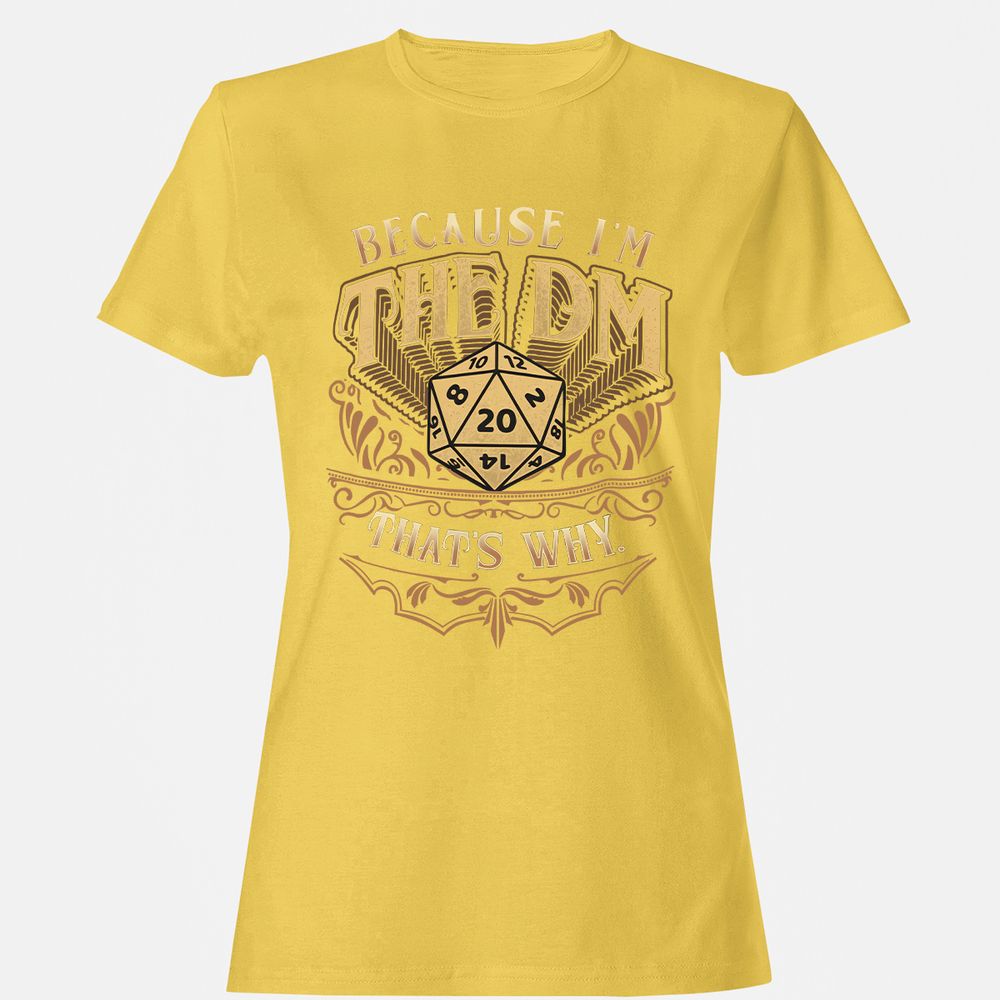 Because I'm The Dm That's Why Women's T-Shirt - Daisy - 4