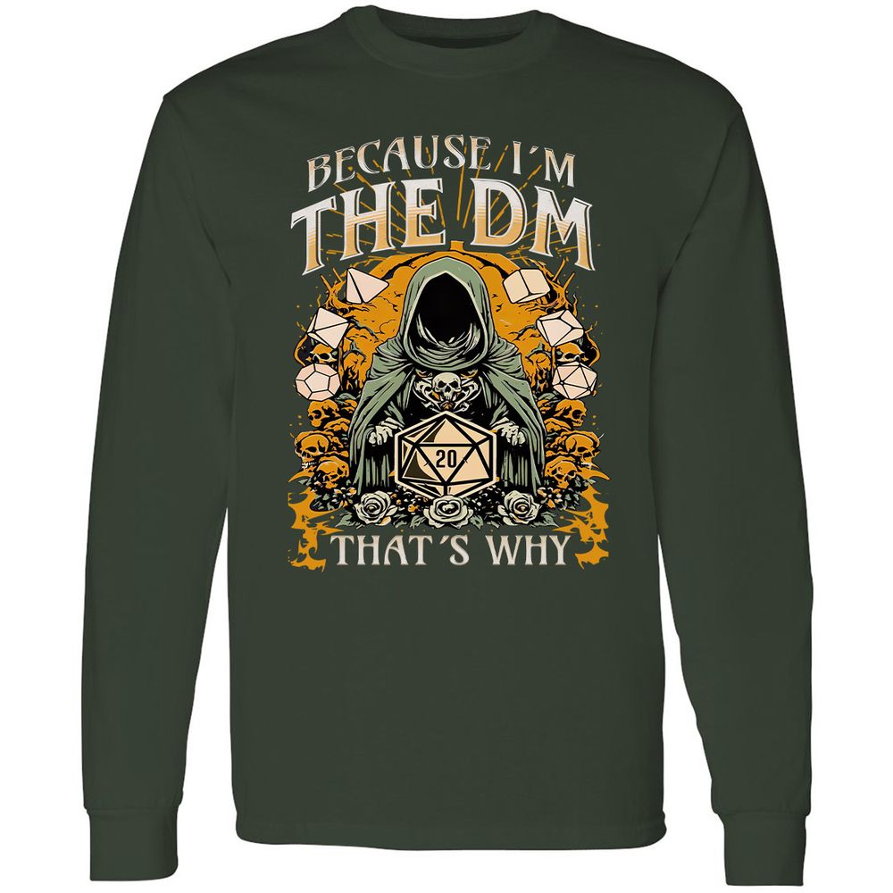 Because I'm DM That's Why Long Sleeve T-Shirt - Forest Green - 4