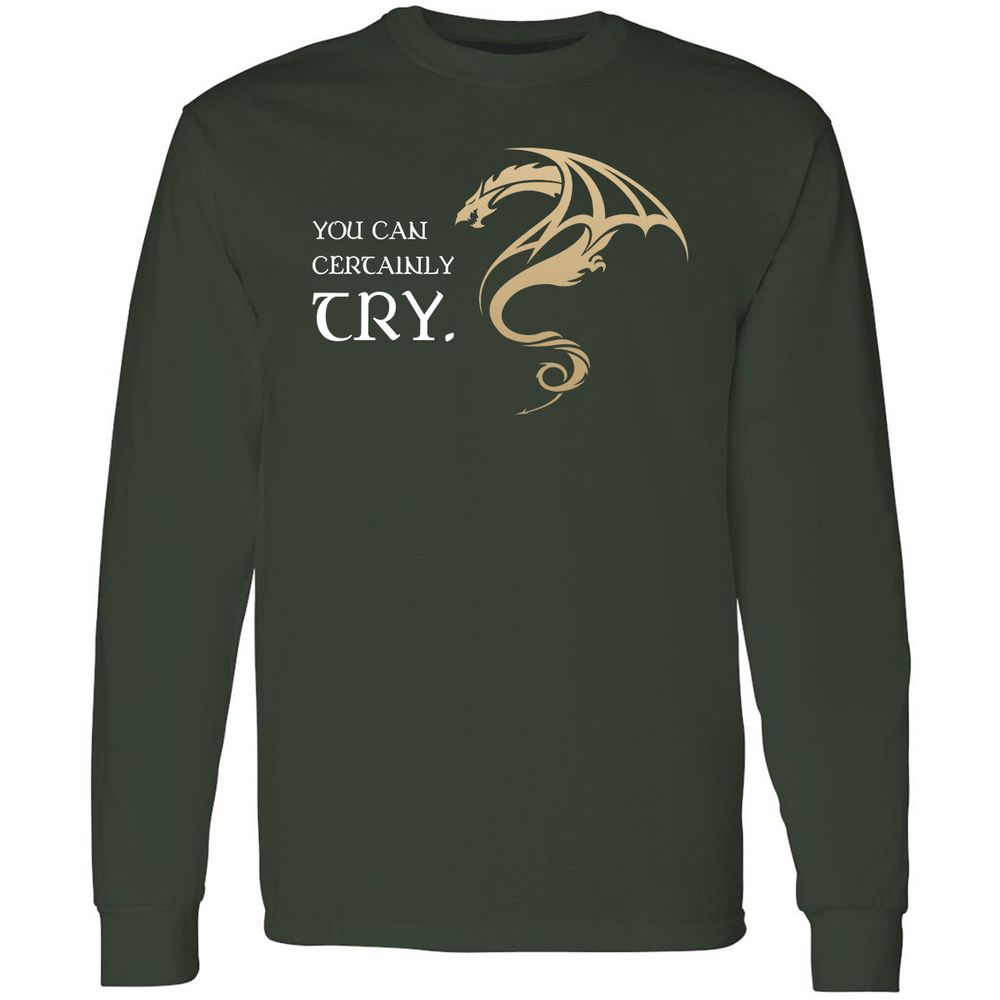 You Can Certainly Try Long Sleeve T-Shirt - Forest Green - 4