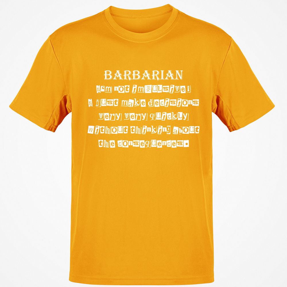 I’m Not Impulsive Barbarian Classic Unisex T-Shirt - Gold - 4