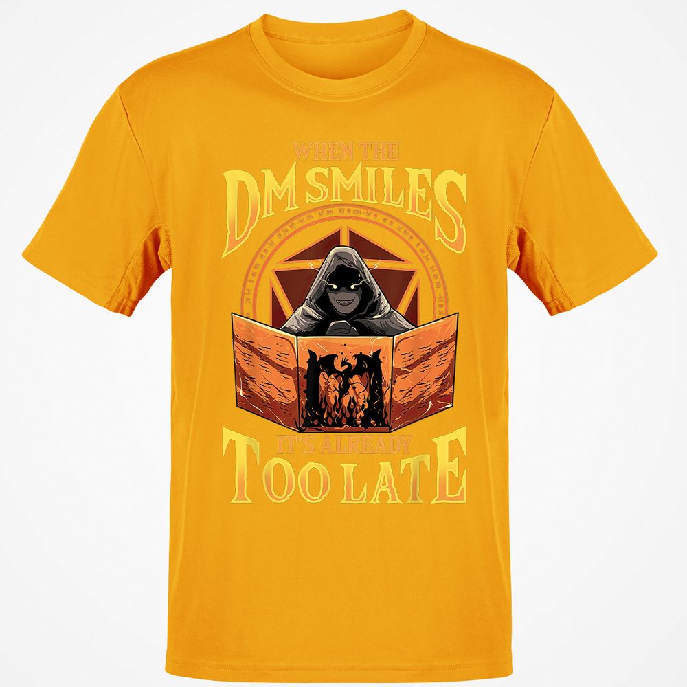 When The Dm Smiles Its Already Too Late T-Shirt - Gold - 4