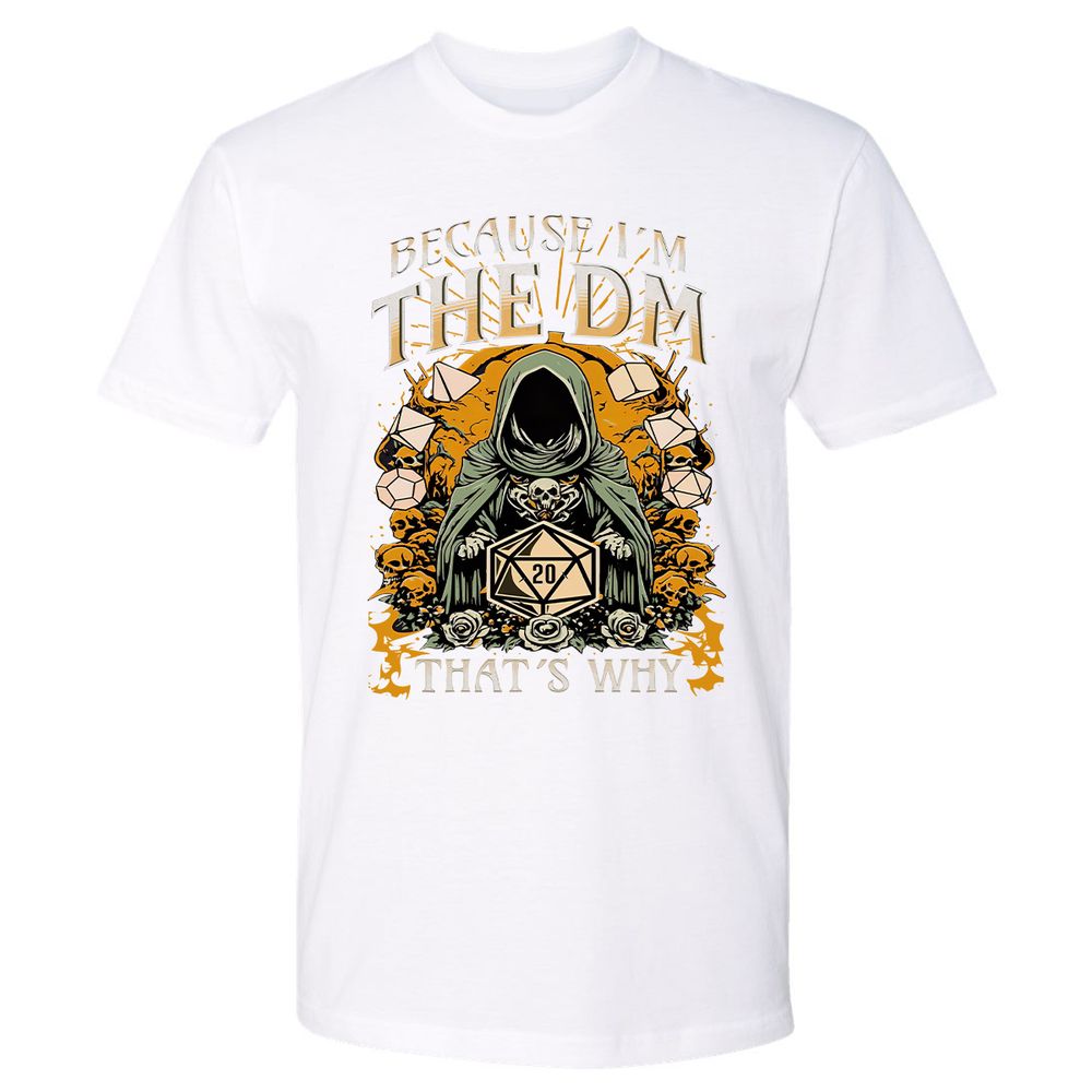 Because I'm DM That's Why Premium Unisex T-Shirt - White - 4