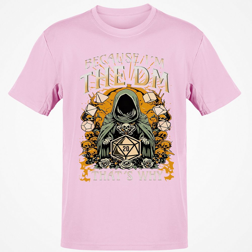 Because I'm DM That's Why Classic Unisex T-Shirt - Light Pink - 5
