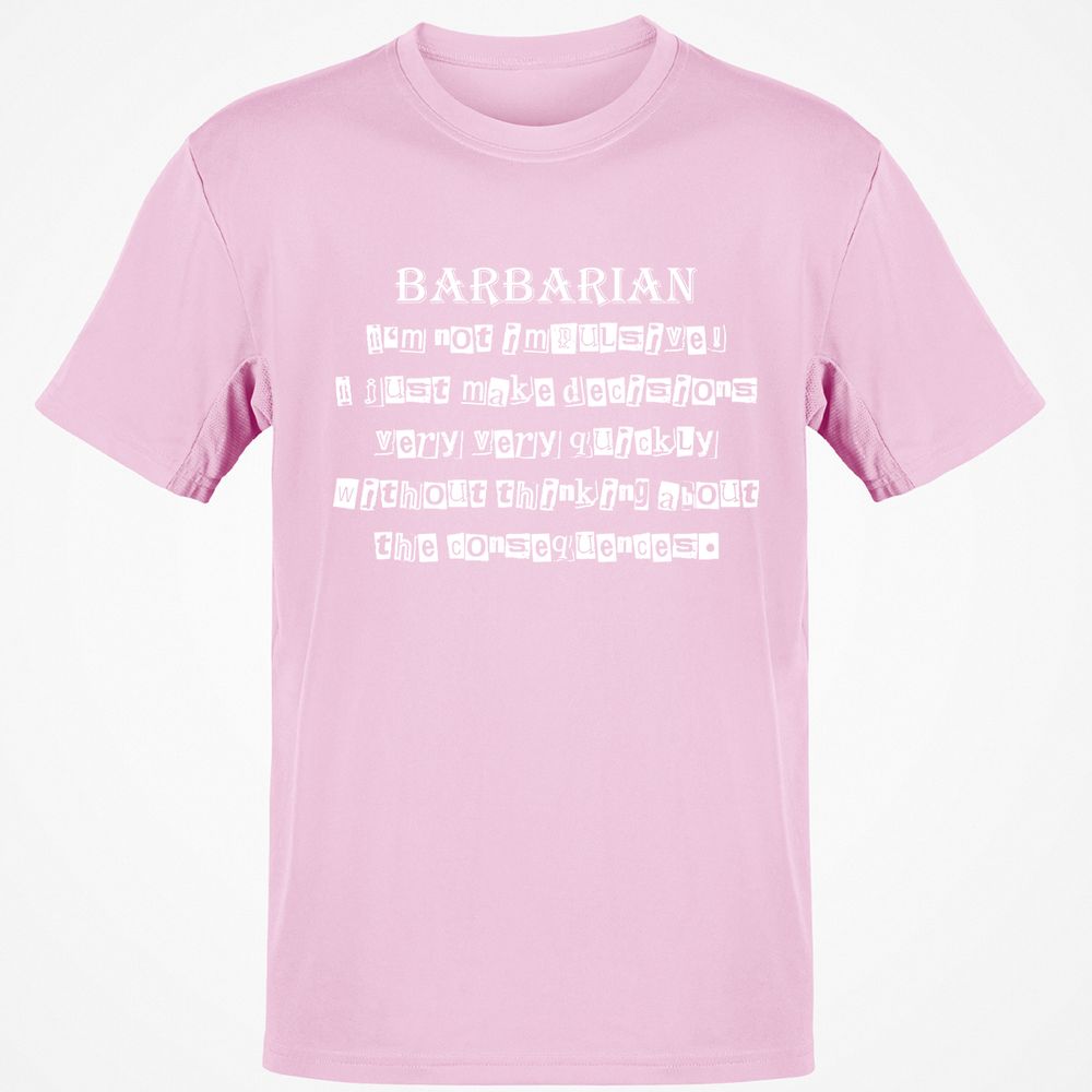 I’m Not Impulsive Barbarian Classic Unisex T-Shirt - Light Pink - 5