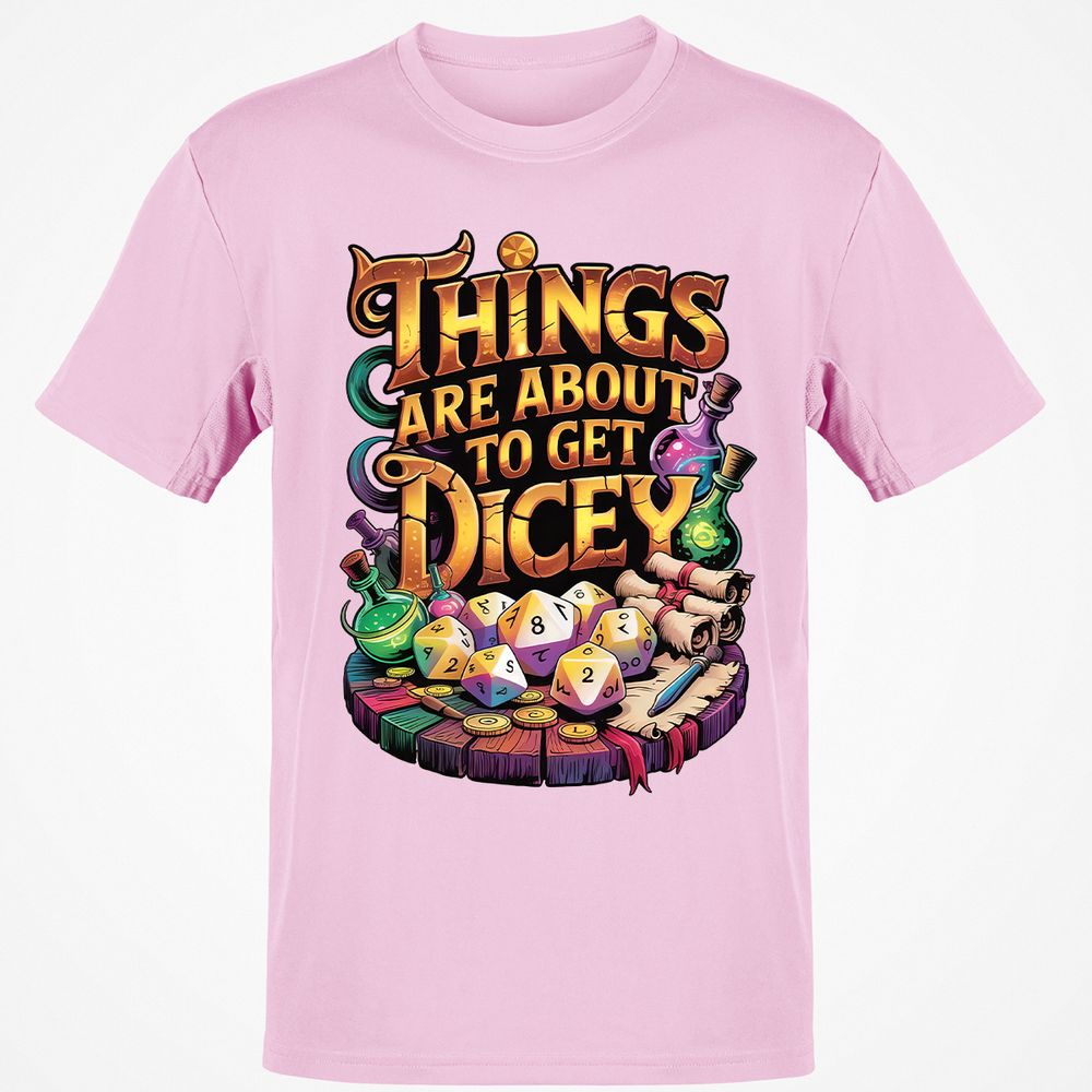 Things Are About To Get Dicey Classic Unisex T-Shirt - Light Pink - 5