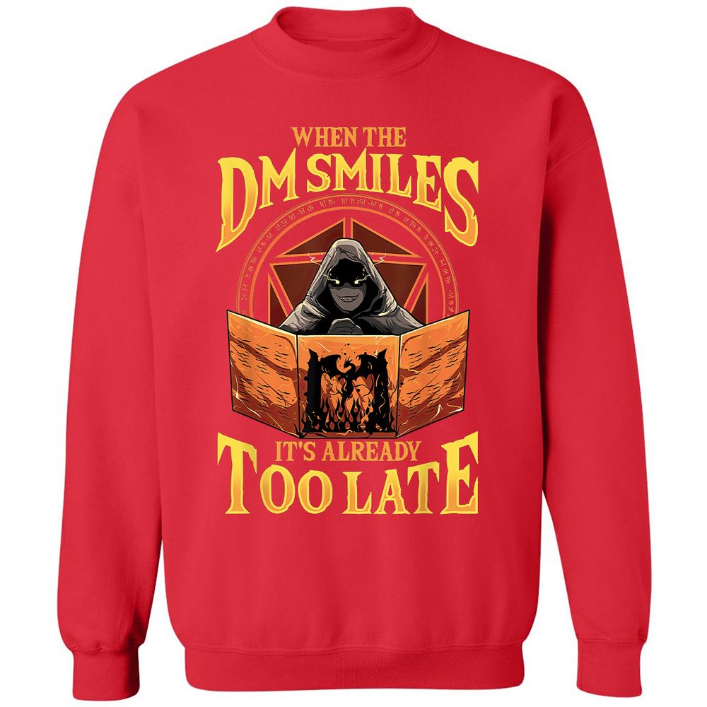 When The Dm Smiles Its Already Too Late Classic Unisex Sweatshirt - Red - 5