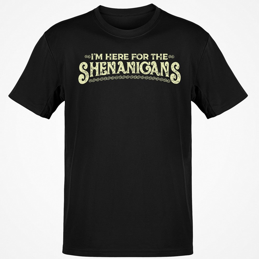 Here For The Shenanigans Classic Unisex T-Shirt - Black - 6