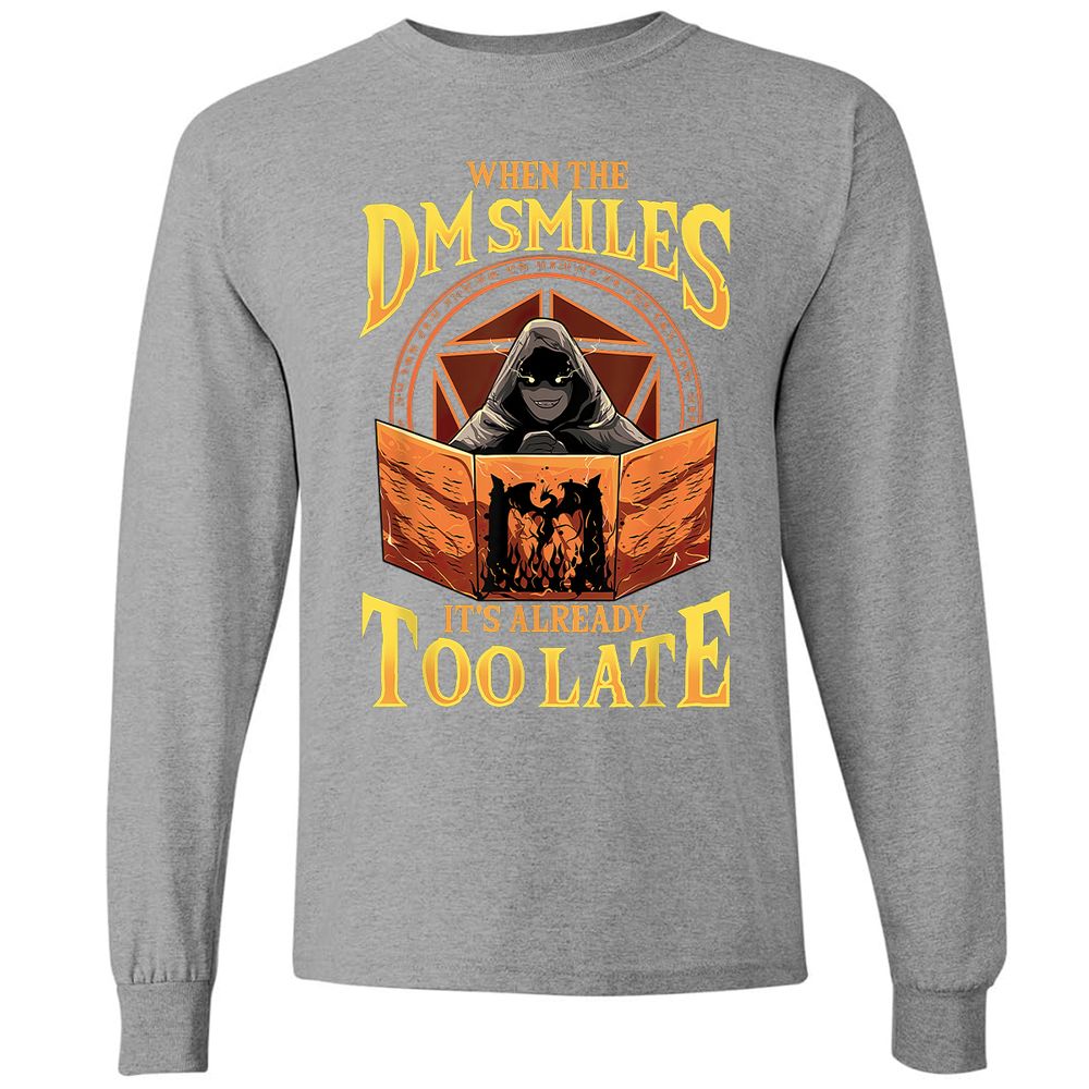 When The Dm Smiles Its Already Too Late Long Sleeve T-Shirt - Graphite Heather - 6