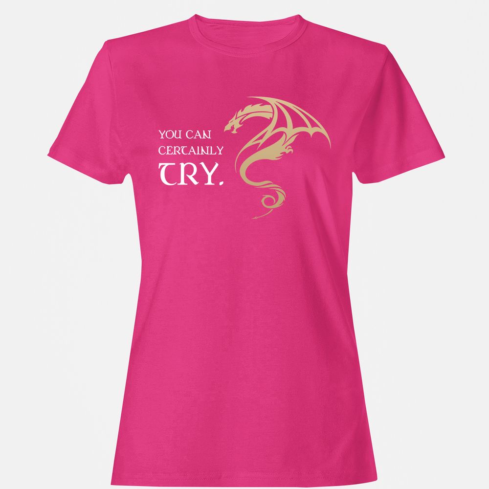 You Can Certainly Try Women's T-Shirt - Heliconia - 6