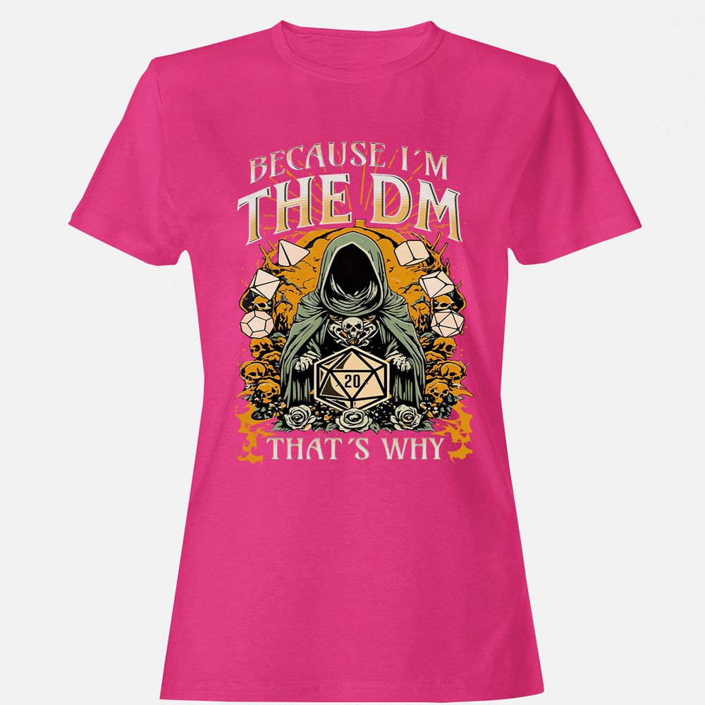 Because I'm DM That's Why Women's T-Shirt - Heliconia - 6