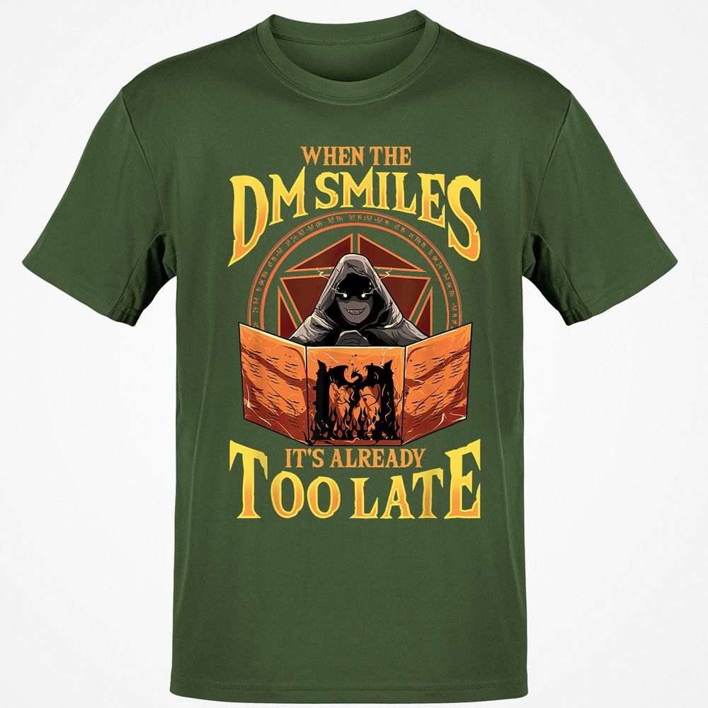 When The Dm Smiles Its Already Too Late T-Shirt - Military Green - 6