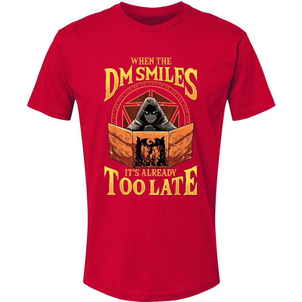 When The Dm Smiles Its Already Too Late Premium Unisex T-Shirt - Red - 6