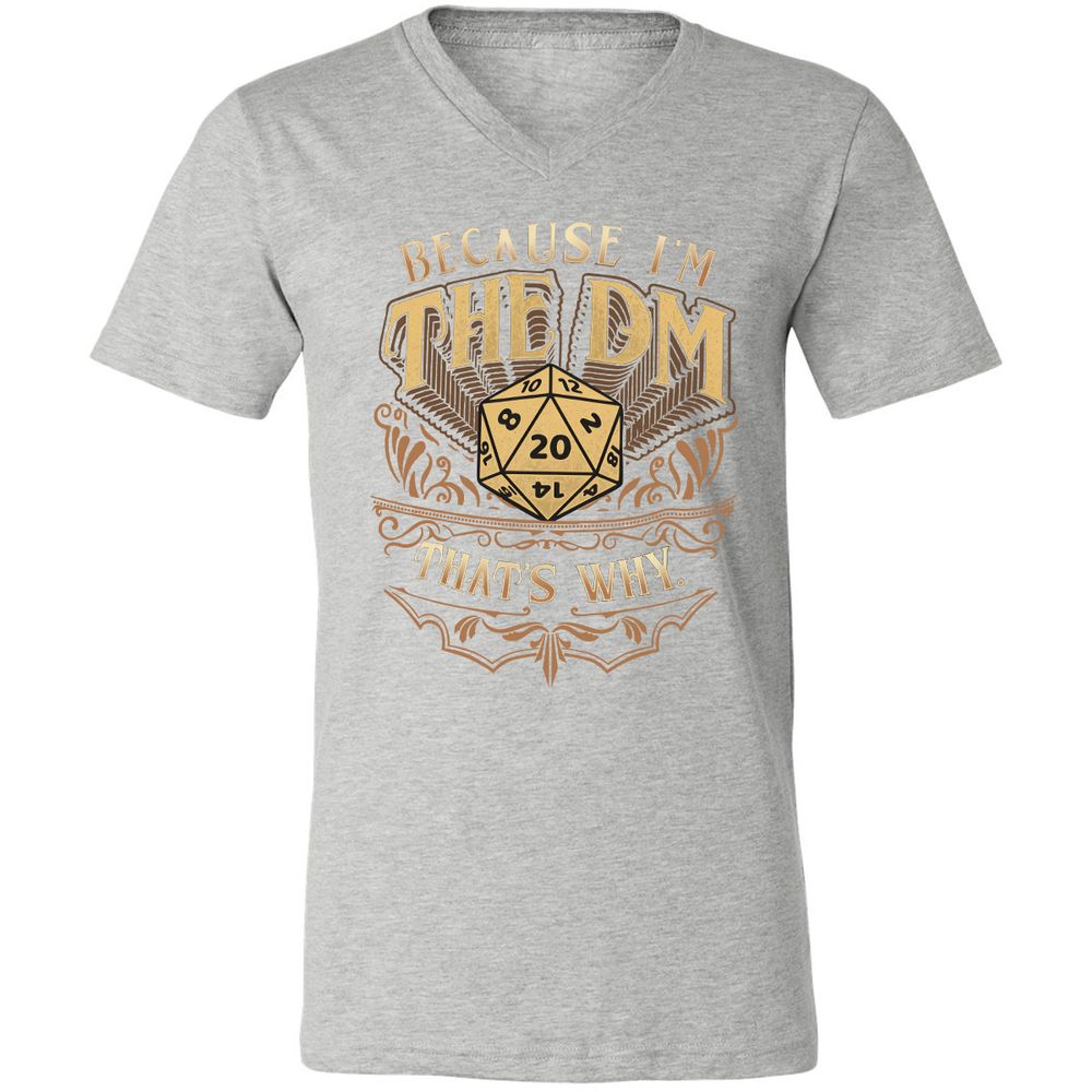 Because I'm The Dm That's Why Unisex V-Neck T-Shirt - Athletic Heather - 7