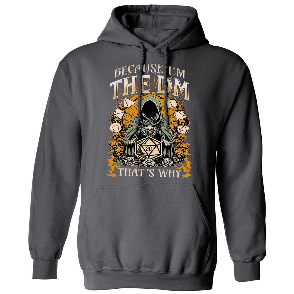 Because I'm DM That's Why Classic Unisex Hoodie - Charcoal - 7