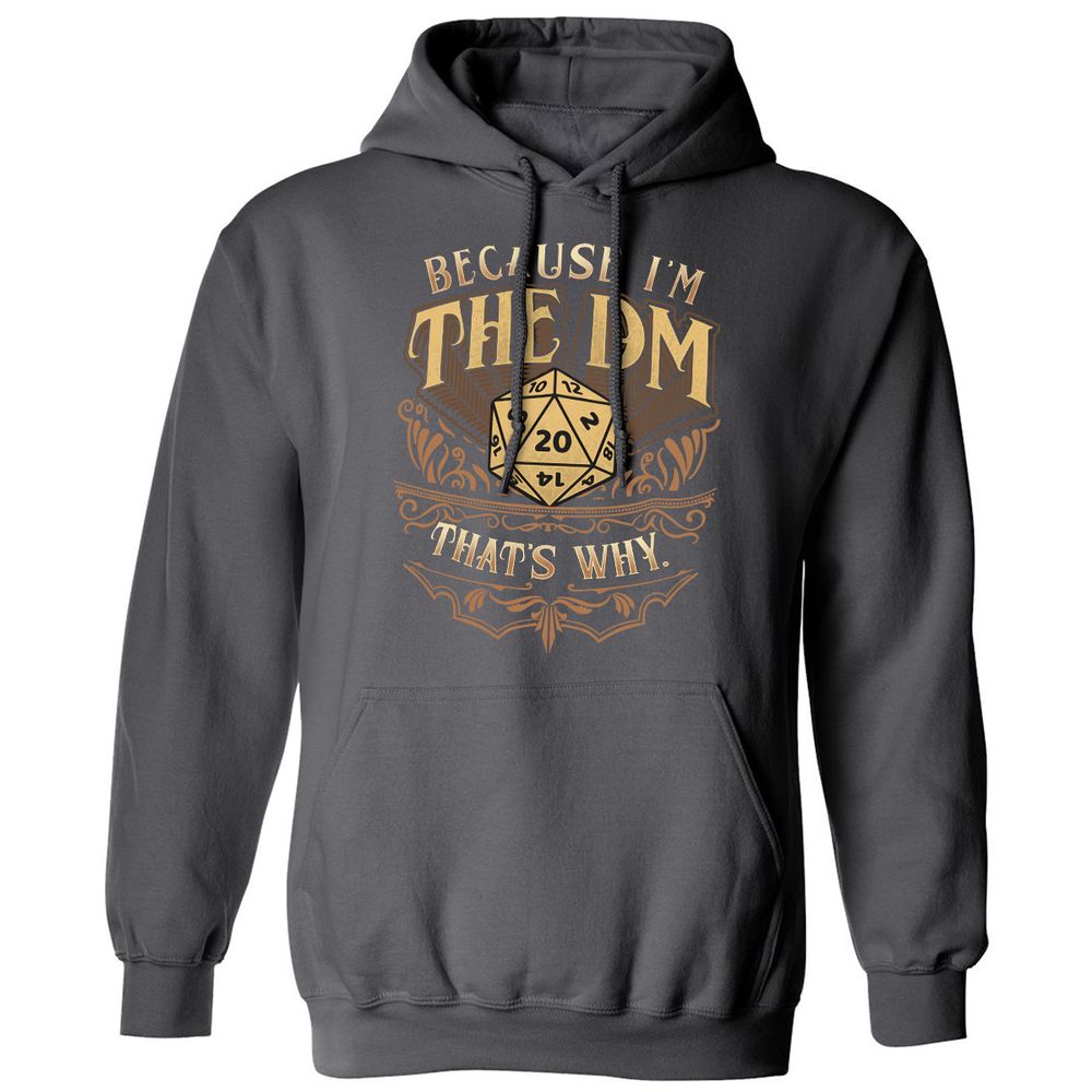 Because I'm The Dm That's Why Classic Unisex Hoodie - Charcoal - 7
