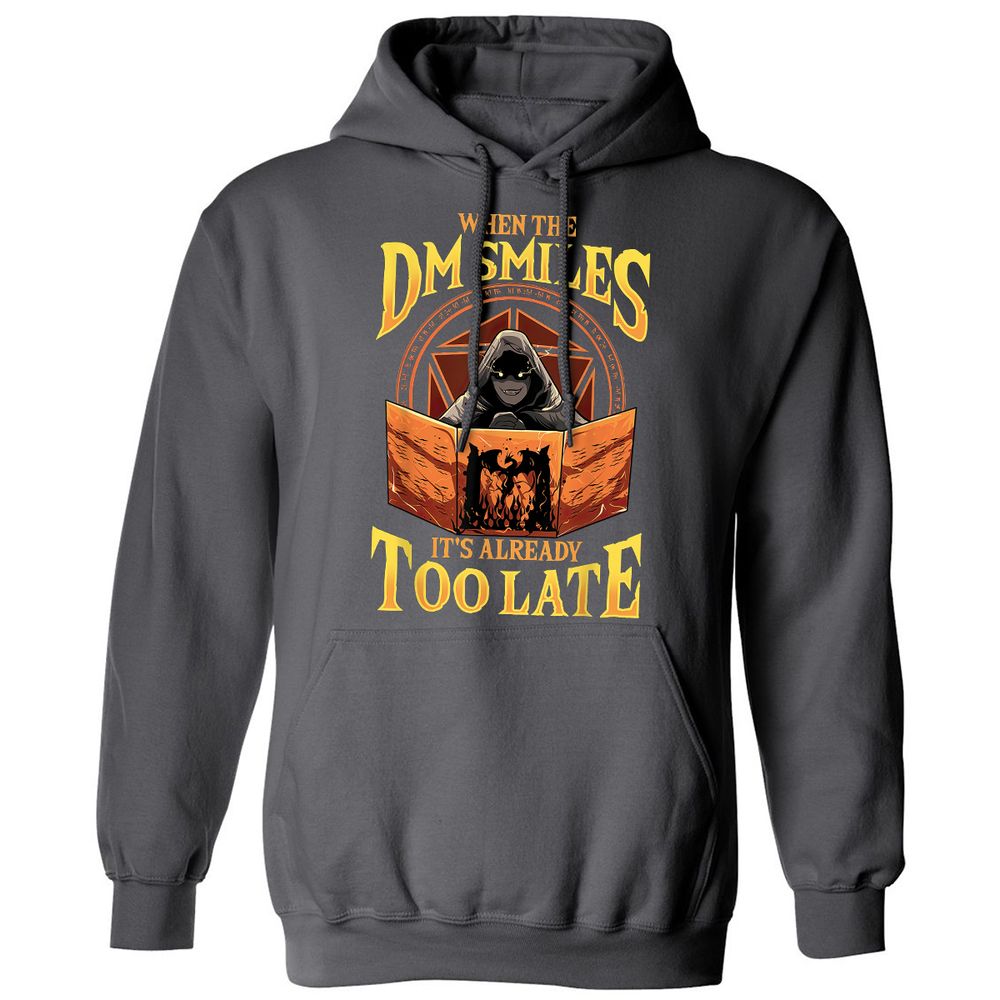 When The Dm Smiles Its Already Too Late Classic Unisex Hoodie - Charcoal - 7