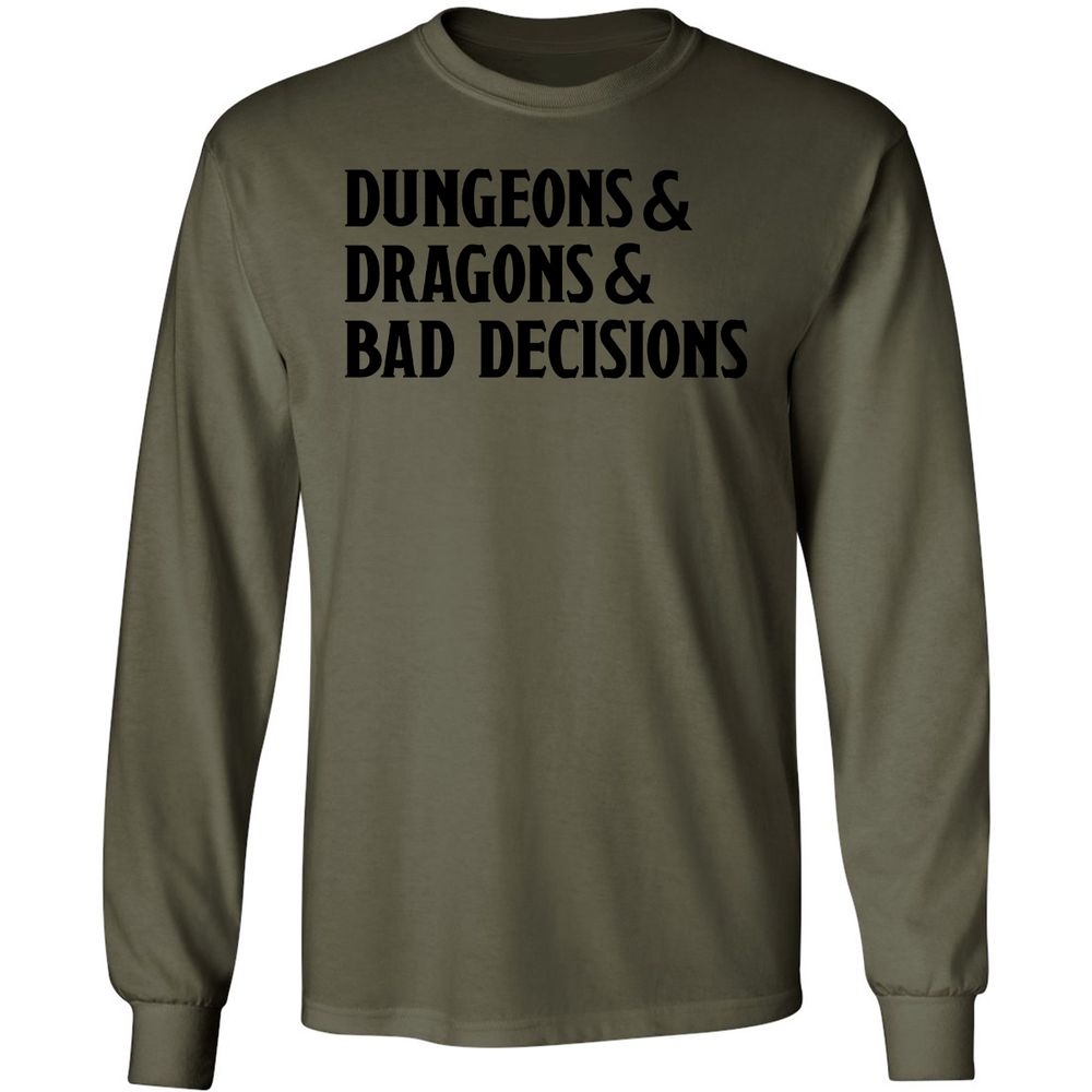 Bad Decisions Long Sleeve T-Shirt - Military Green - 7