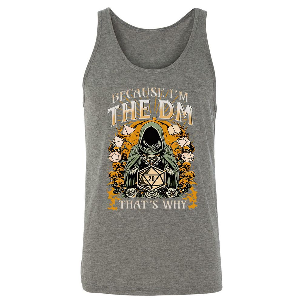 Because I'm DM That's Why Unisex Jersey Tank - Grey Triblend - 8