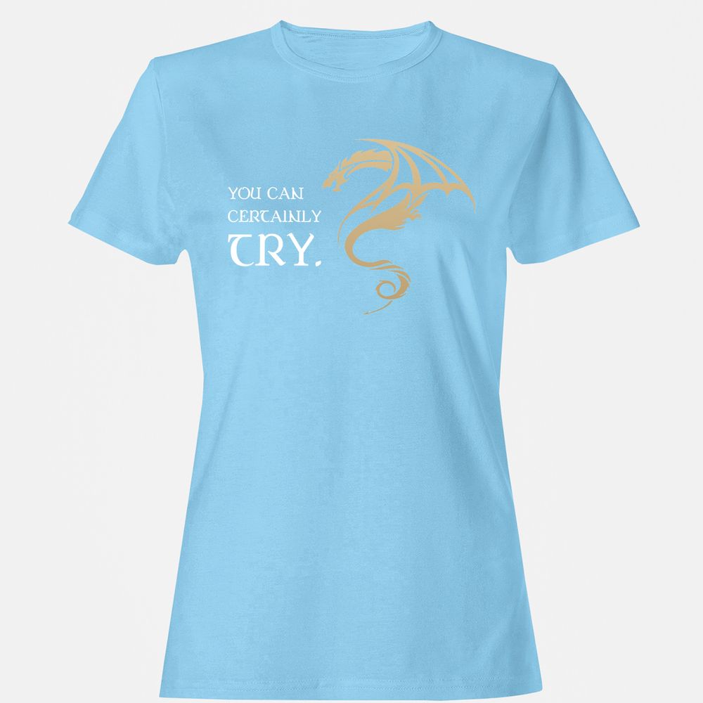 You Can Certainly Try Women's T-Shirt - Light Blue - 8