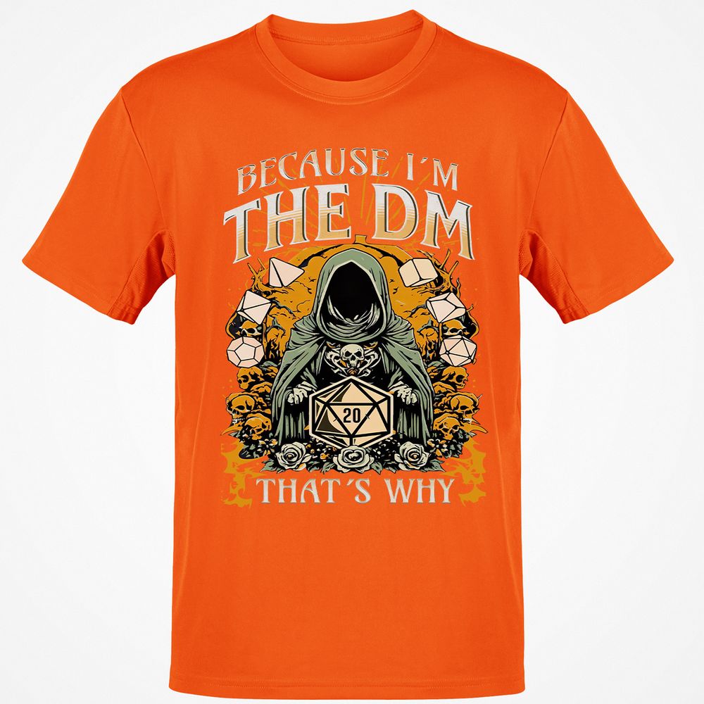 Because I'm DM That's Why Classic Unisex T-Shirt - Orange - 8