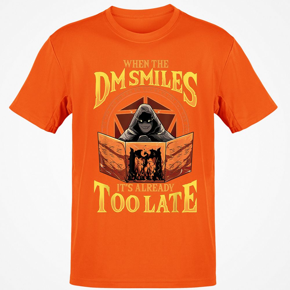 When The Dm Smiles Its Already Too Late T-Shirt - Orange - 8
