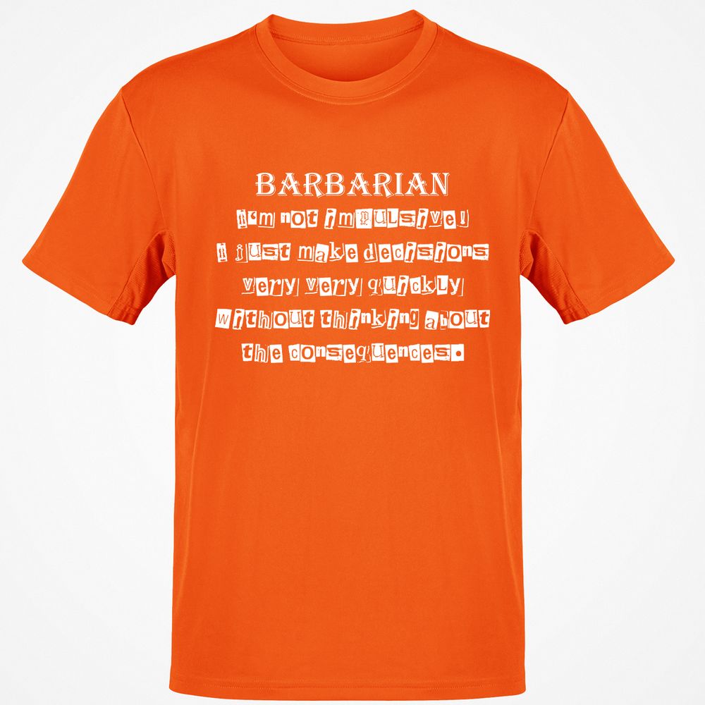 I’m Not Impulsive Barbarian Classic Unisex T-Shirt - Orange - 8