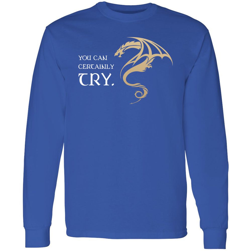 You Can Certainly Try Long Sleeve T-Shirt - Royal - 8