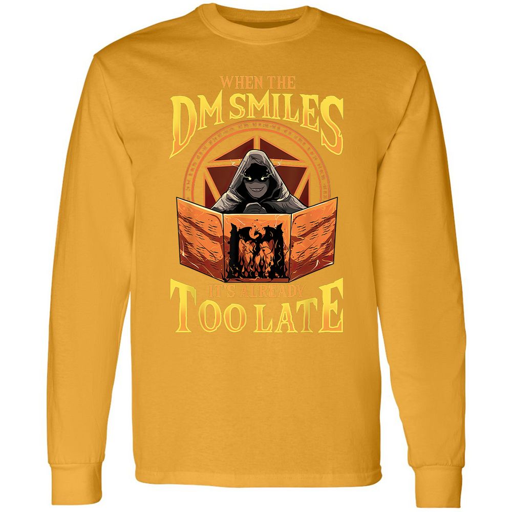 When The Dm Smiles Its Already Too Late Long Sleeve T-Shirt - Gold - 9