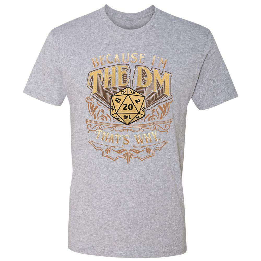 Because I'm The Dm That's Why Premium Unisex T-Shirt - Heather Grey - 9