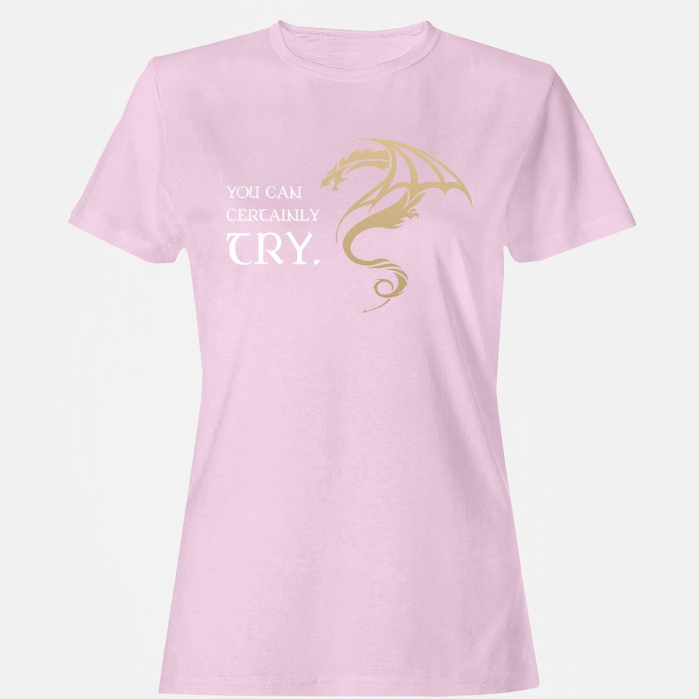 You Can Certainly Try Women's T-Shirt - Light Pink - 9