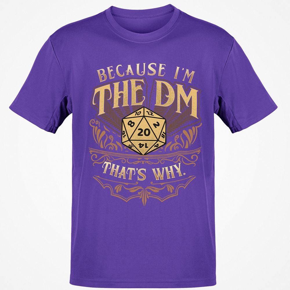 Because I'm The Dm That's Why Classic Unisex T-Shirt - Purple - 9
