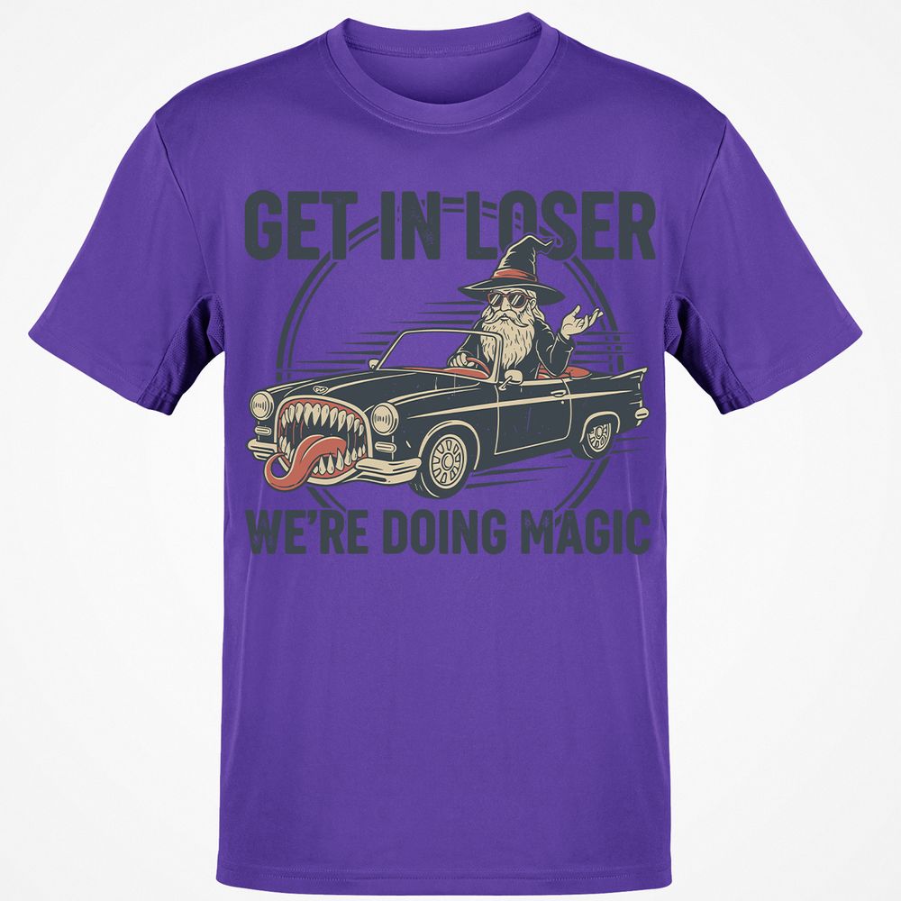 GET IN LOSER, WE’RE DOING MAGIC Classic Unisex T-Shirt - Purple - 9