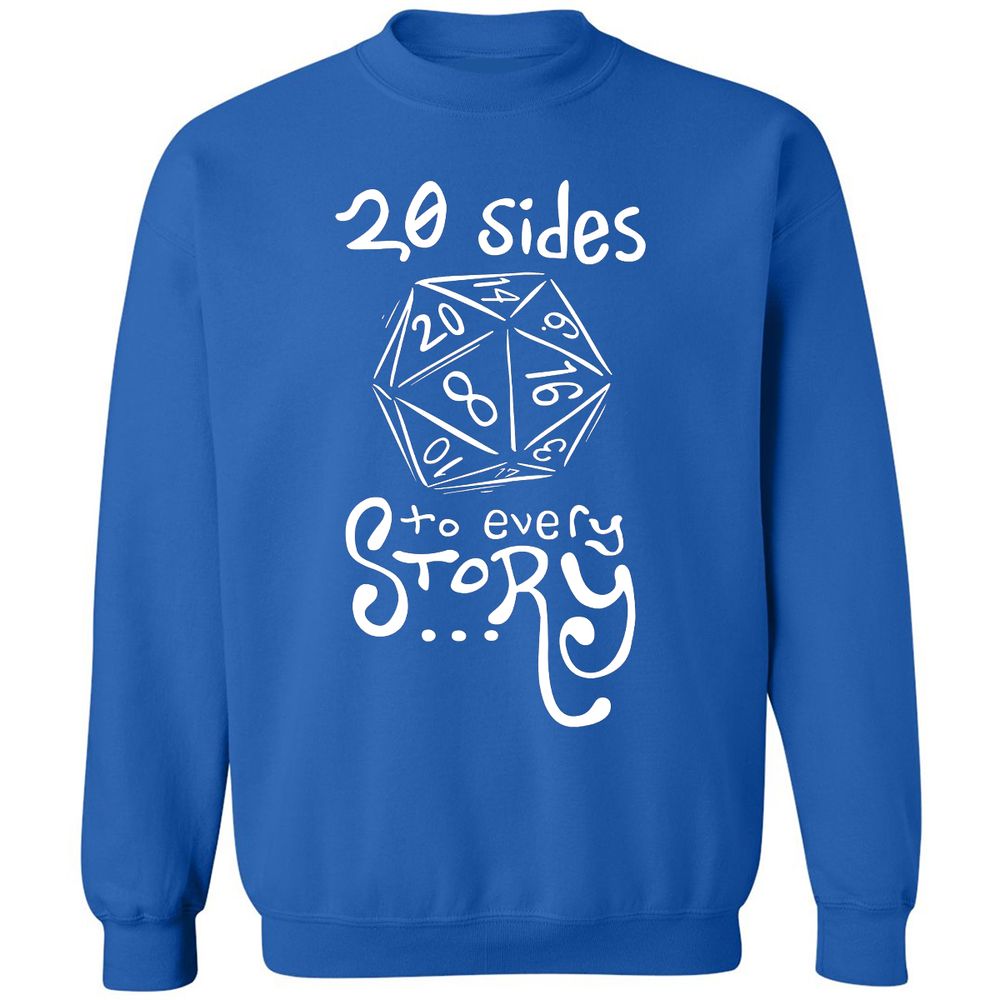 20 Sides to Every Story Classic Unisex Sweatshirt - Royal - 9