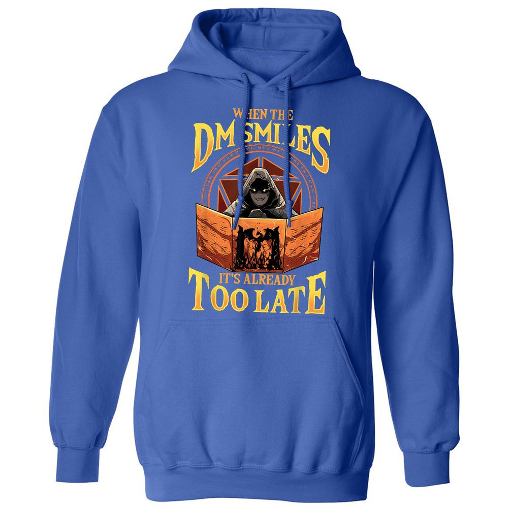 When The Dm Smiles Its Already Too Late Classic Unisex Hoodie - Royal - 9