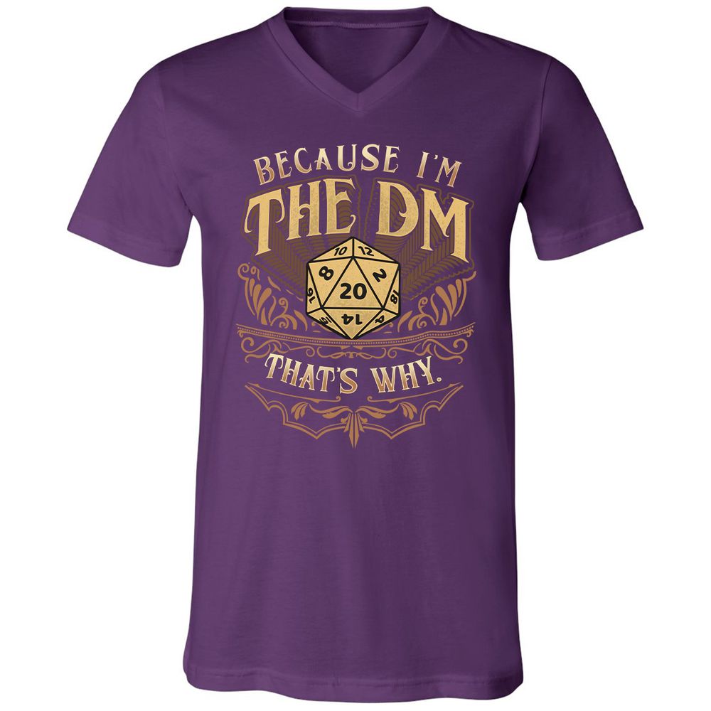 Because I'm The Dm That's Why Unisex V-Neck T-Shirt - Team Purple - 9