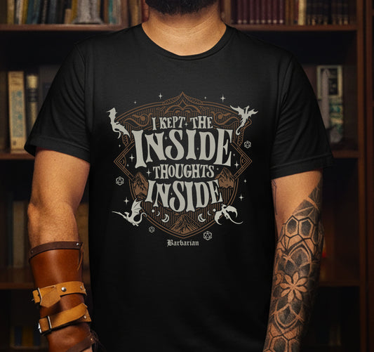 Barbarian I Kept The Inside Thoughts Inside Classic Unisex T-Shirt