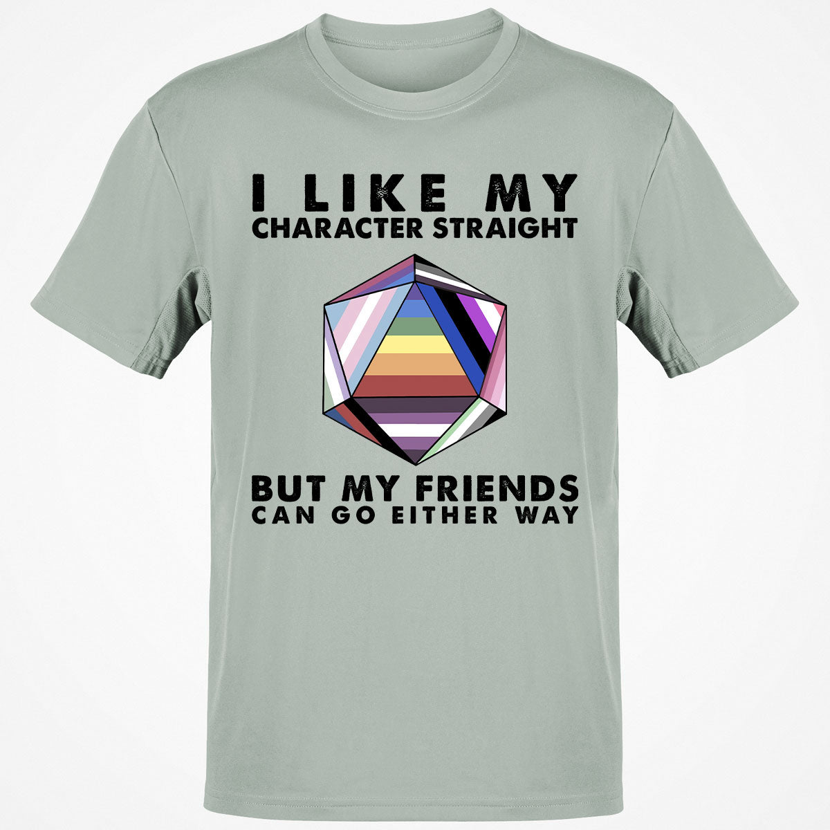 My Character Straight But Friends Can Go Either Way T-Shirt